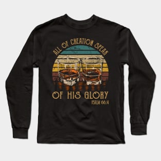 All Of Creation Speak Of His Glory Whisky Mug Long Sleeve T-Shirt